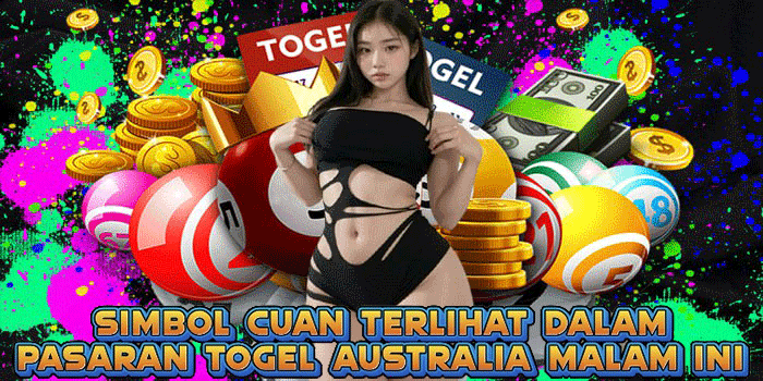 Simbol Cuan Terlihat Dalam Pasaran Togel Australia Malam Ini