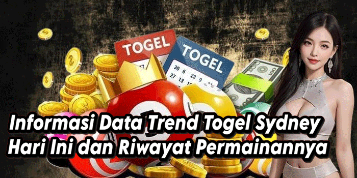 Informasi Data Trend Togel Sydney Hari Ini dan Riwayat Permainannya