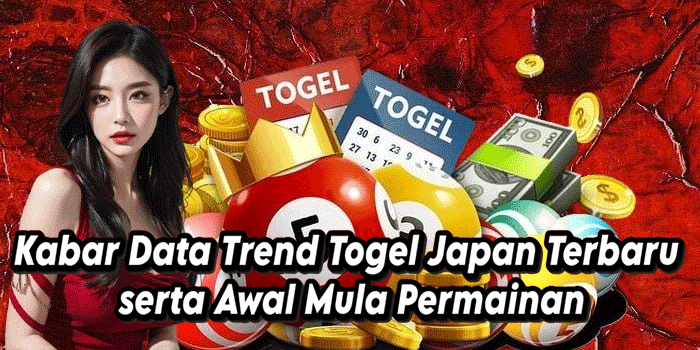 Kabar Data Trend Togel Japan Terbaru serta Awal Mula Permainan