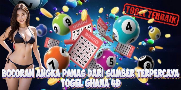 Bocoran Angka Panas Togel Ghana 4D Dari Sumber Terpercaya