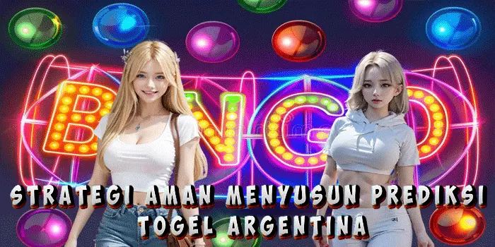 Strategi Aman Menyusun Prediksi Togel Argentina