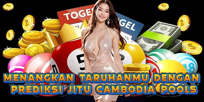 Menangkan Taruhanmu Dengan Prediksi Jitu Cambodia Pools