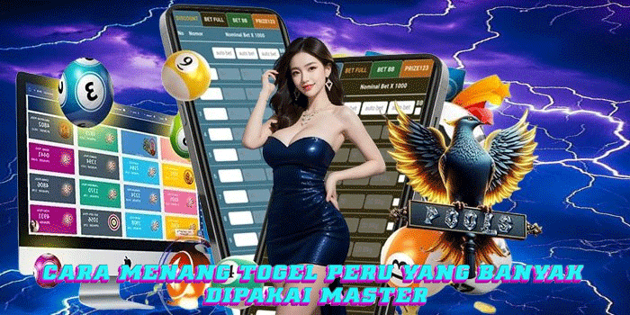 Cara Menang Togel Peru yang Banyak Dipakai Master